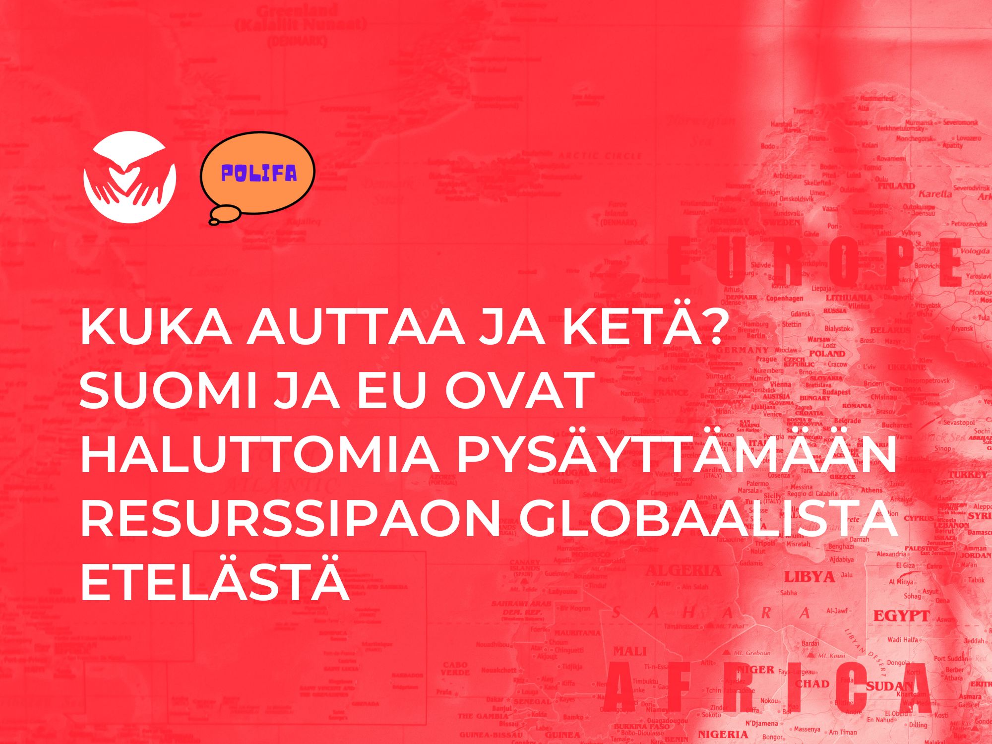 Kv-solid x Polifa: Kuka auttaa ja ketä? Suomi ja EU ovat haluttomia pysäyttämään resurssipaon globaalista etelästä