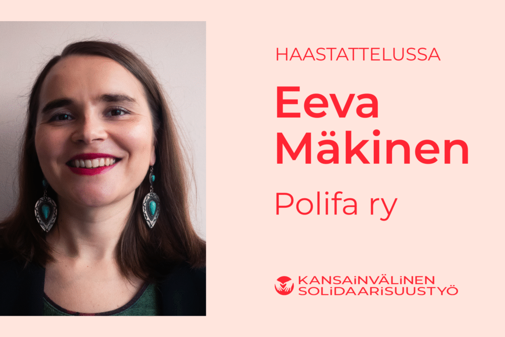 “Nykyinen kehityspolitiikka on oikeistopolitiikkaa kansainvälisessä mittakaavassa”, sanoo Polifan Eeva Mäkinen