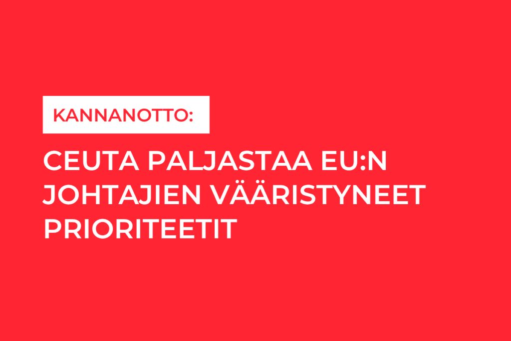 Ceuta paljastaa EU:n johtajien vääristyneet prioriteetit